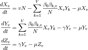 \frac{dX_v}{dt} &= vN - \sum^{V}_{k=1}\frac{\beta_0\beta_{k,v}}{N}X_v Y_k - \mu{X_v} \\
\frac{dY_v}{dt} &= \sum^V_{k=1}\frac{\beta_0\beta_{k,v}}{N}X_vY_k - \gamma{Y_v} - \mu{Y_v} \\
\frac{dZ_v}{dt} &= \gamma{Y_v} - \mu{Z_v}