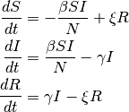\begin{aligned}
\frac{dS}{dt} & = -\frac{\beta SI}{N} + \xi R\\
\frac{dI}{dt} & = \frac{\beta SI}{N} - \gamma I\\
\frac{dR}{dt} & = \gamma I - \xi R
\end{aligned}