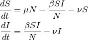\begin{aligned}
\frac{dS}{dt} & = \mu N - \frac{\beta SI}{N} - \nu S\\
\frac{dI}{dt} & = \frac{\beta SI}{N} - \nu I
\end{aligned}