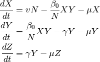 \frac{dX}{dt} &= vN - \frac{\beta_0}{N}XY - \mu{X} \\
\frac{dY}{dt} &= \frac{\beta_0}{N}XY - \gamma{Y} - \mu{Y} \\
\frac{dZ}{dt} &= \gamma{Y} - \mu{Z}
